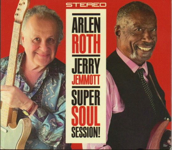 Arlen Roth And Jerry Jemmott "Super Soul Session!"