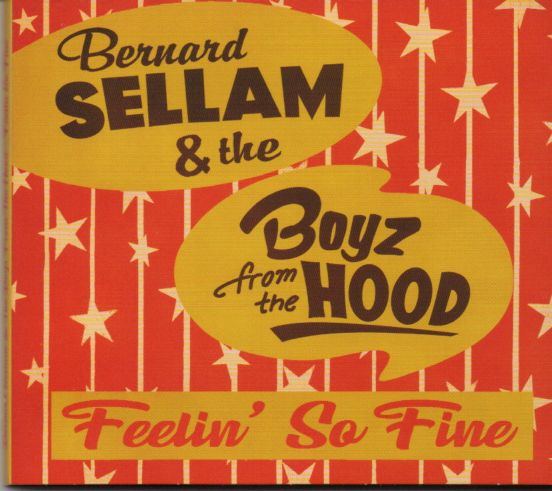 Bernard Sellam & The Boyz From The Hood "Feelin' So Fine"