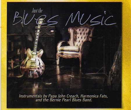 Bernie Pearl Blues Band Just The Blues Music