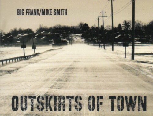 Big Frank & Mike Smith "Outskirts Of Town"