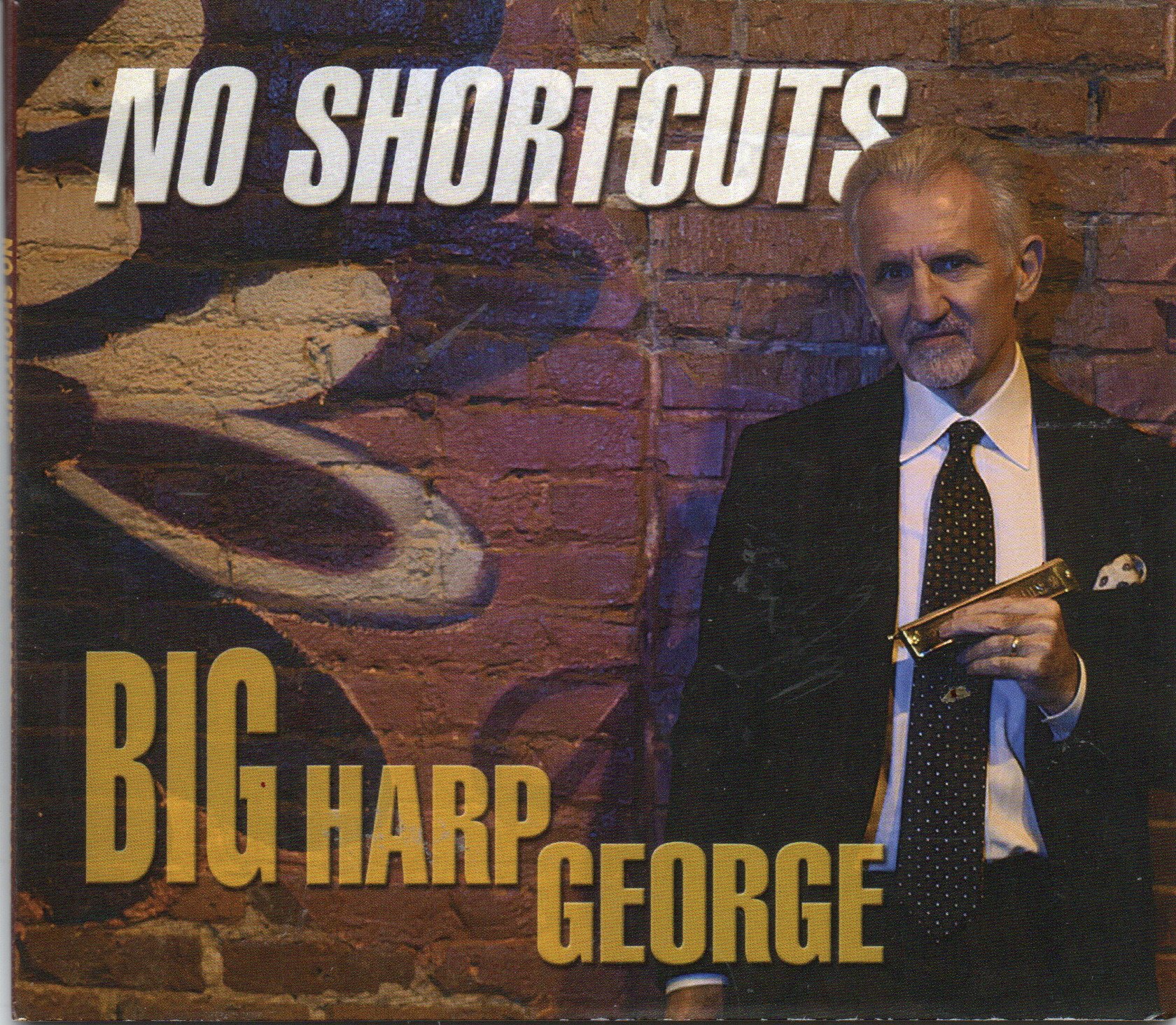 Big Harp George "No Shortcuts"