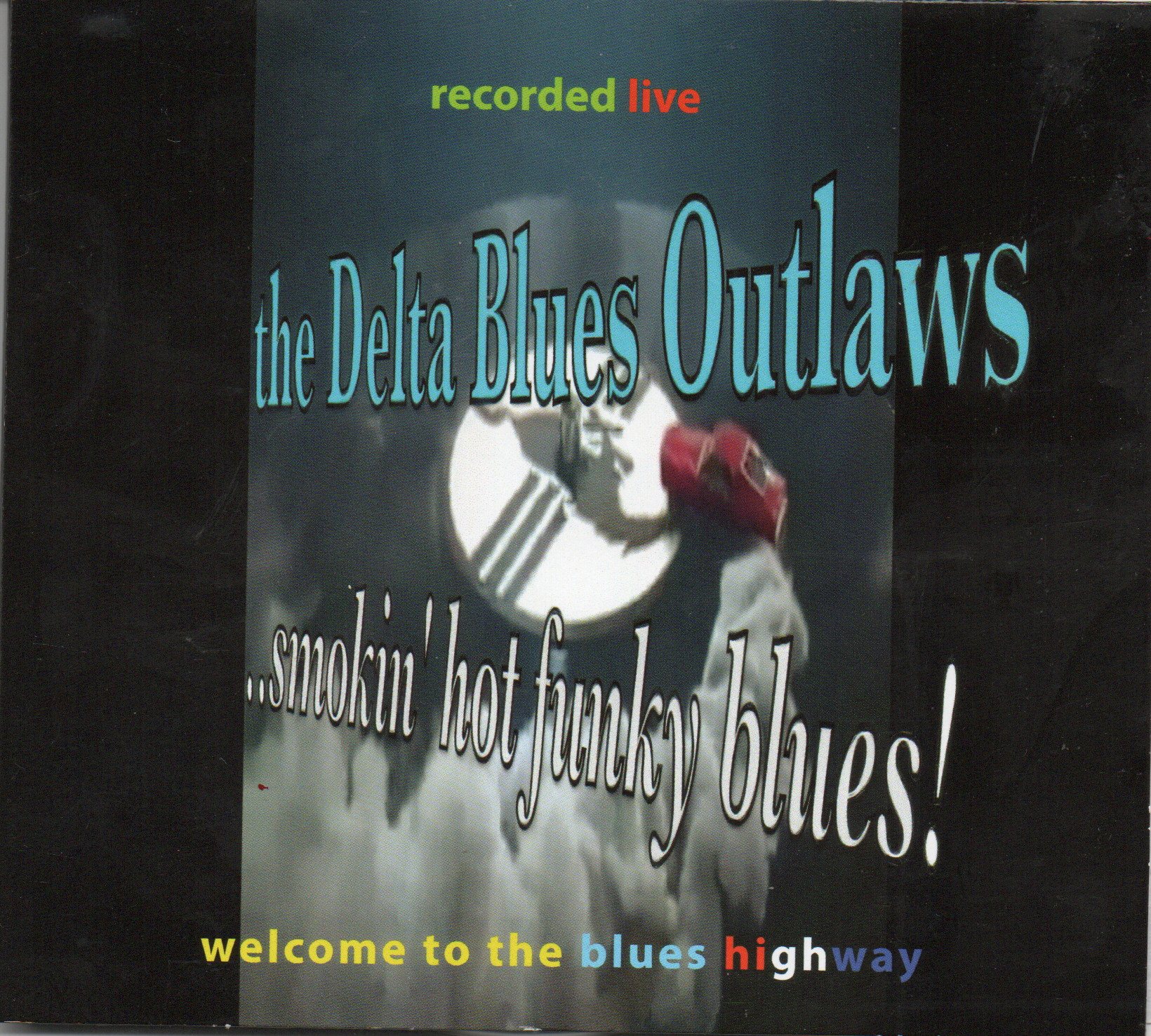 Billy Jones & The Delta Blues Outlaws "...smokin' hot funky blues!"