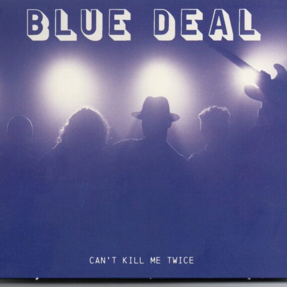 Blue Deal "Can't Kill Me Twice"