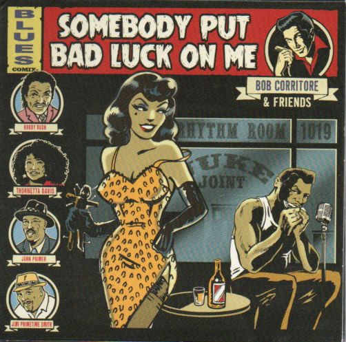 Bob Corritore & Friends "Somebody Put Bad Luck On Me"