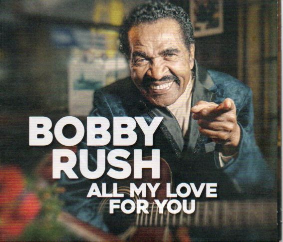 Bobby Rush "All My Love For You"