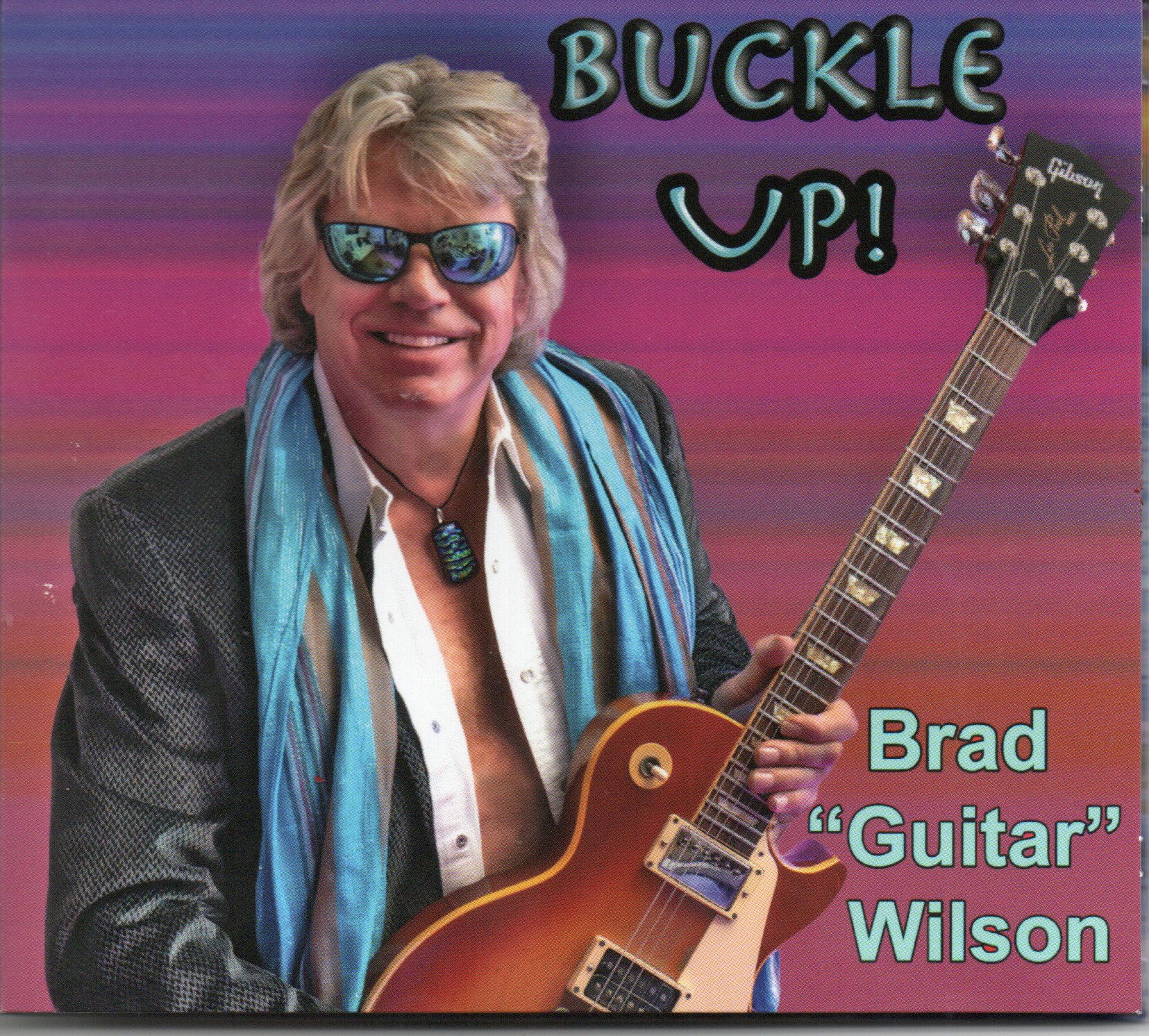 Brad "Guitar" Wilson "Buckle Up!"