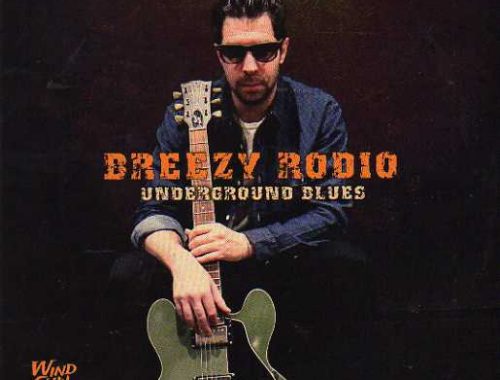 Breezy Rodio Underground Blues