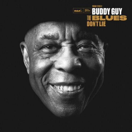 Buddy Guy. The Blues Don't Lie
