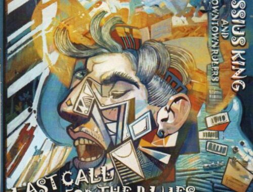 Cassius King & The Downtown Rules "Last Call For The Blues"