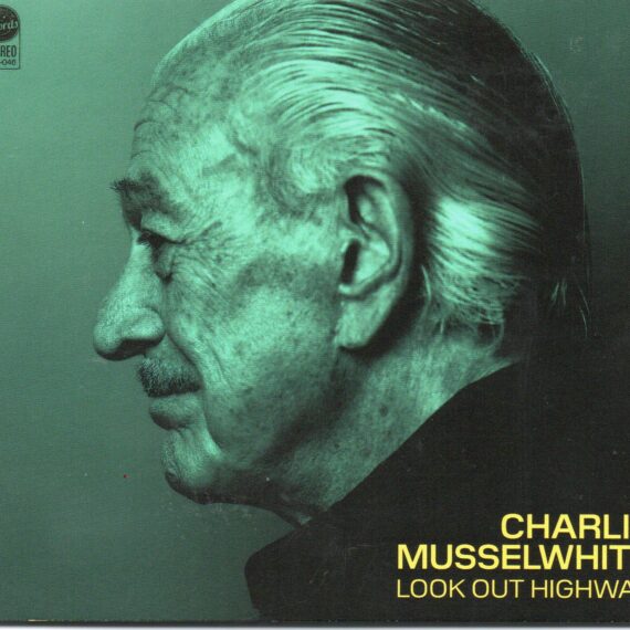 Charlie Musselwhite "Look Out Highway"