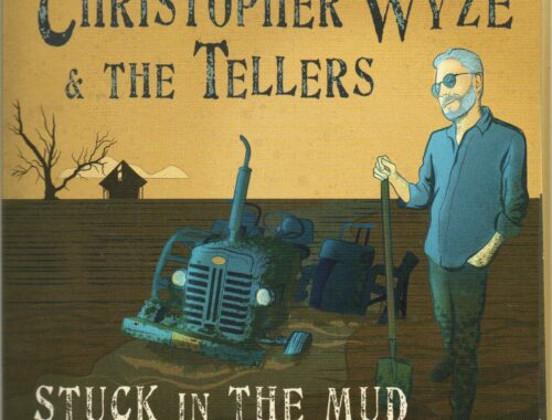 Christopher Wyze & The Tellers "Stuck In The Mud"