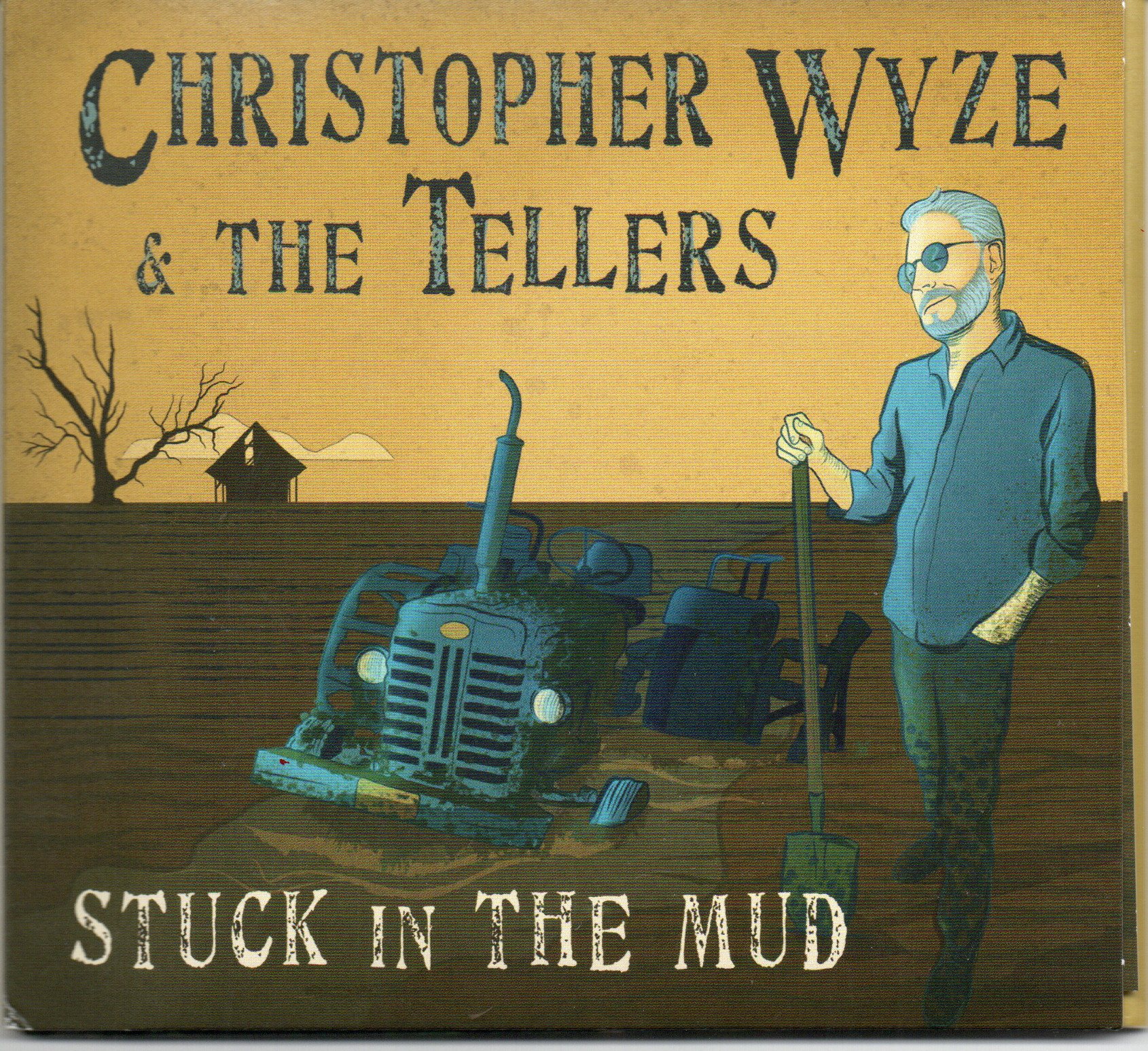 Christopher Wyze & The Tellers "Stuck In The Mud"