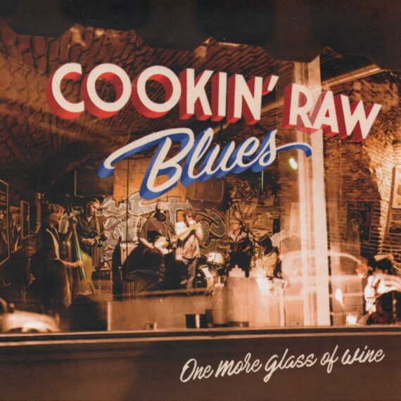Cookin' Raw Blues "One More Glass of Wine"