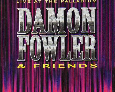 Damon Fowler & Friends "Live At The Palladium"