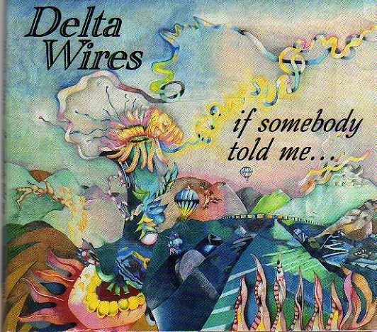 Delta Wires. "If Somebody Told Me..."