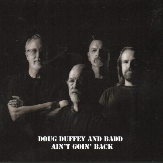 Doug Duffey And BADD "Ain't Goin' Back"