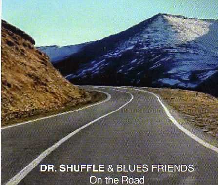 Dr. Shuffle & The Blues Friends On The Road