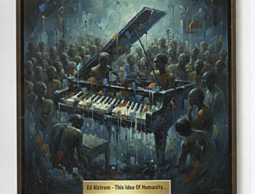 Ed Alstrom "This Idea Of Humanity"