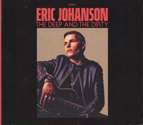 Eric Johanson "The Deep And The Dirty"