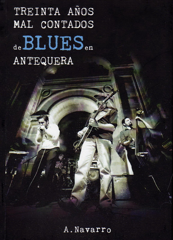 Treinta años mal contados de blues en Antequera