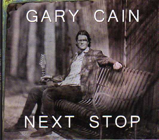 Gary Cain Next Stop