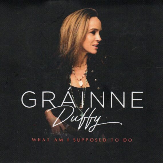 Gráinne Duffy "What I Am Supposed to Do"
