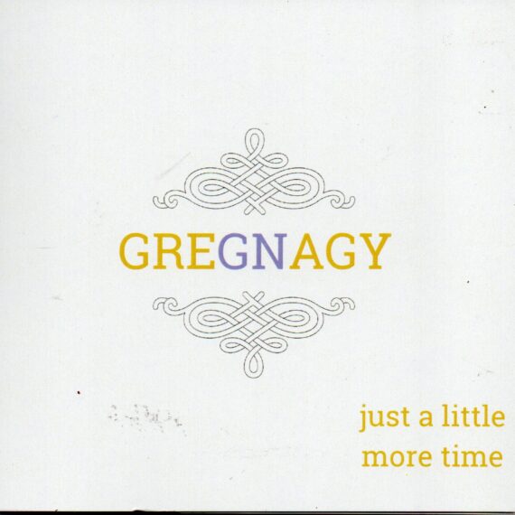 Greg Nagy "Just A Little More Time"