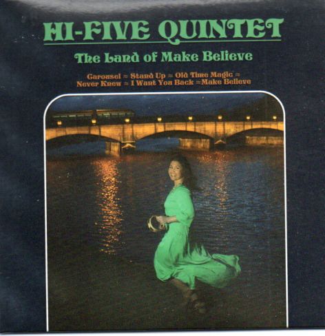 Hi-Five Quintet "The Land Of Make Believe”