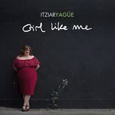 Itziar Yagüe "Girl Like Me"
