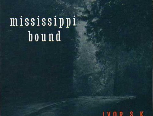 Ivor S K. Mississippi Bound
