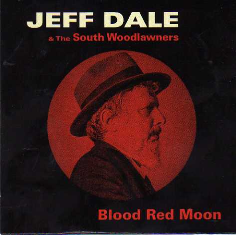 Jeff Dale & The South Woodlawners Blood Red Moon