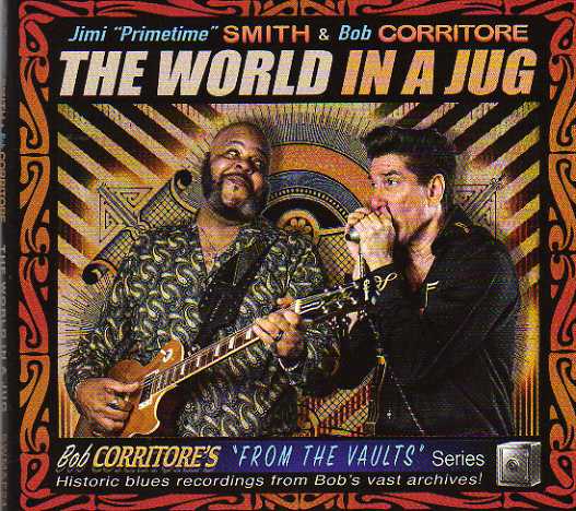 Jimi "Primetime" Smith & Bob Corritore "The World In A Jug"