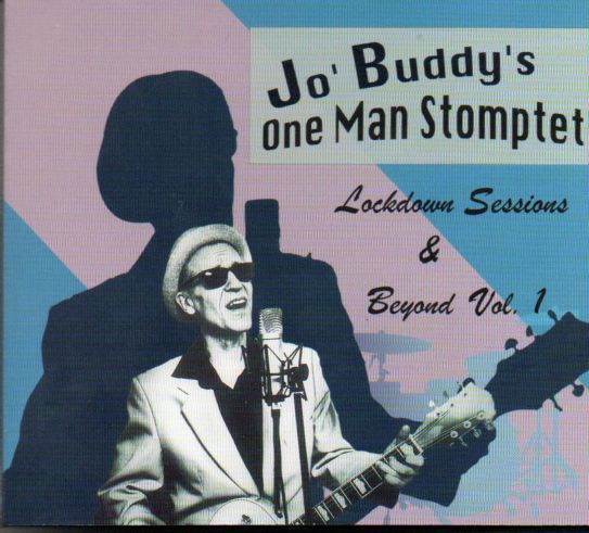 Jo Buddy's One Man Stomptet "Lowdown Sessions & Beyond. Vol. 1"