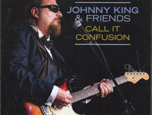 Johnny King & Friends "Call it Confusion"