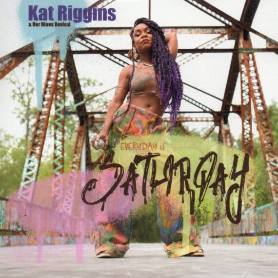 Kat Riggins "Everyday Is Saturday"