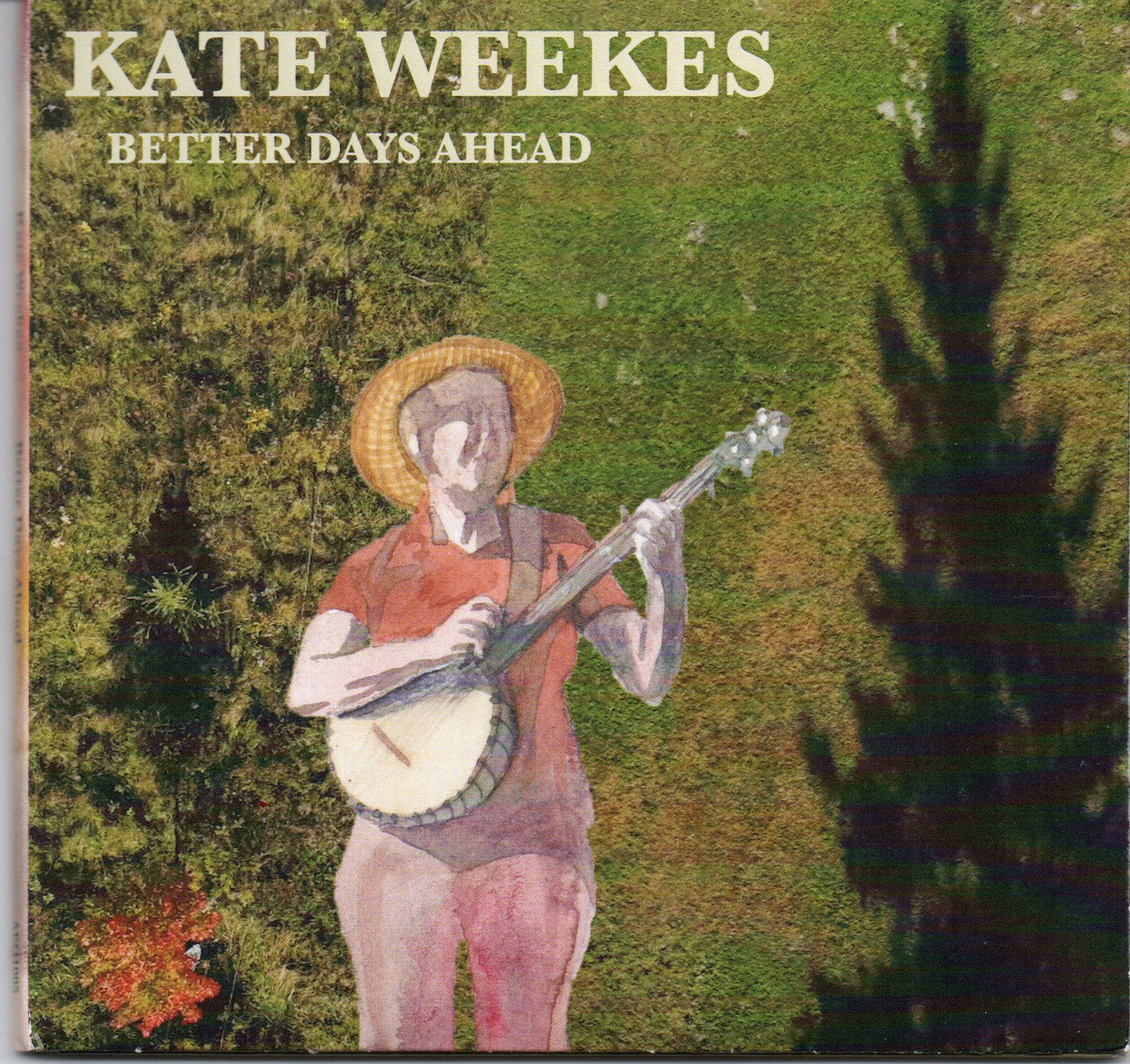 Kate Weekes"Better Days Ahead"