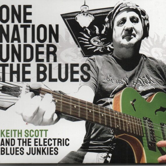 Keith Scott And The Electric Blues Junkies "One Nation Under The Blues"
