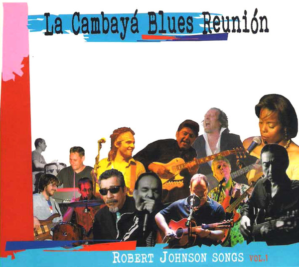 La Cambaya Blues Reunion "Robert Johnson Songs. Vol. 1"