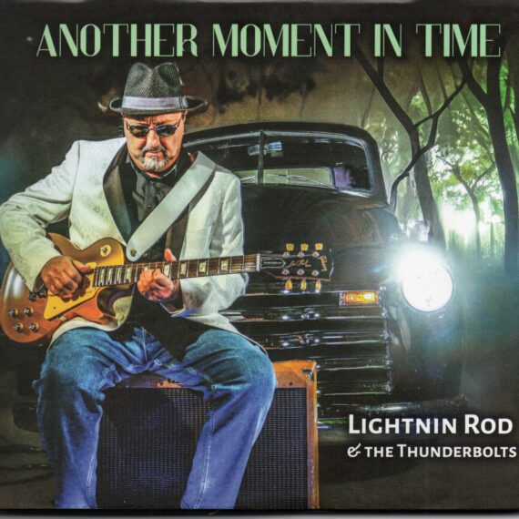 Lightnin Rod & The Thunderbolts "Another Moment In Time"