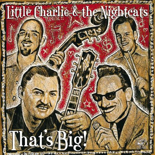 Little Charlie & The Nightcats "That's Big"
