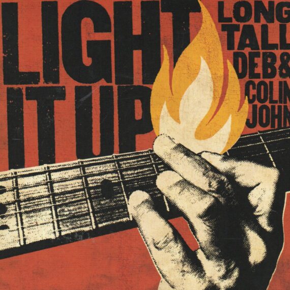 Long Tall Deb & Colin John "Light It Up"