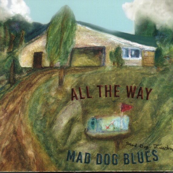 Mad Dog Blues "All The Way"