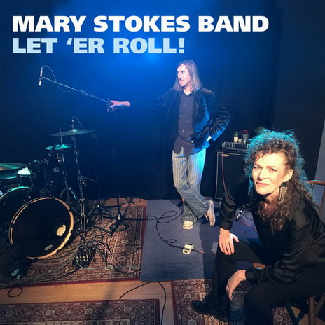 Mary Stokes Band "Let 'Er Roll!"