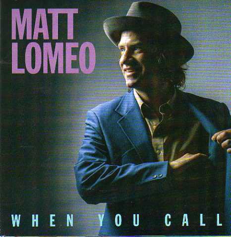 Matt Lomeo When You Call