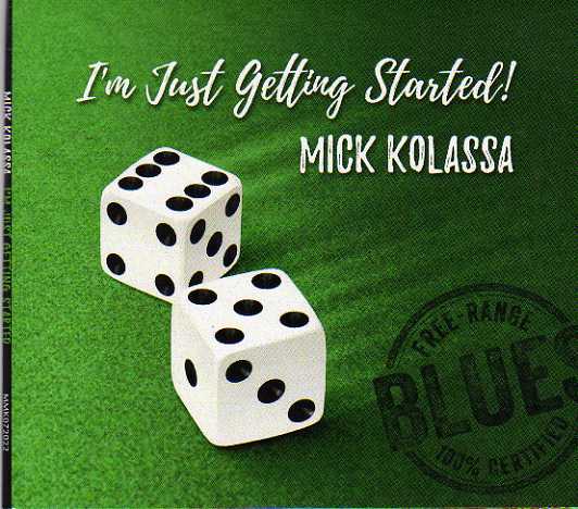 Mick Kolassa I'm Just Getting Started!