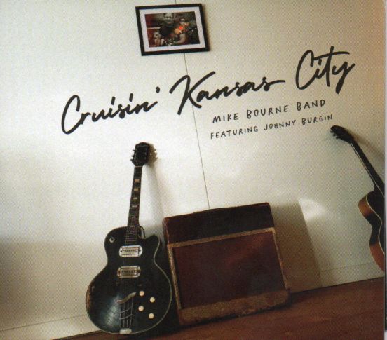 Mike Bourne Band feat. Jimmy Burgin "Cruisin' Kansas City"