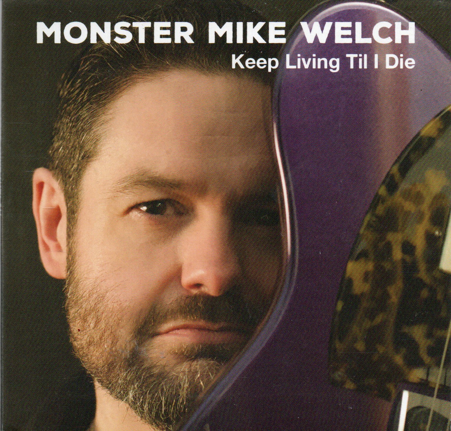 Monster Mike Welch "Keep Living Til I Die"
