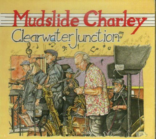 Mudslide Charley "Clearwater Junction"