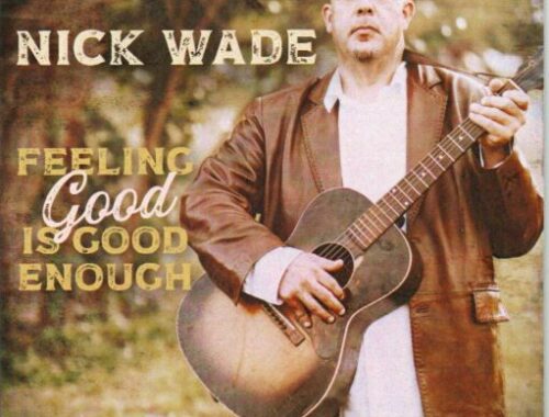 Nick Wade "Feeking Good Is Good Enough"