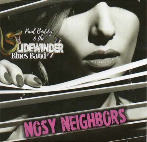 Paul Boddy & The Slidewinder Blues Band "Nosy Neighborgs"